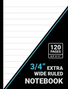 Extra Wide Ruled Notebook: 3/4 Inch Line Spacing, Extra Wide Lined Paper, 8.5" x 11", 120 Pages