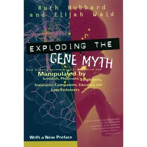 USED-Exploding the Gene Myth: How Genetic Information Is Produced and Manipulated by Scientists, Physicians, Employers, Insurance Companies, Educators, and by Hubbard, Ruth (Paperback)