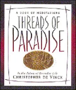 USED-Threads of Paradise: In the Fabric of Everyday Life by Christopher De Vinck (Hardcover)