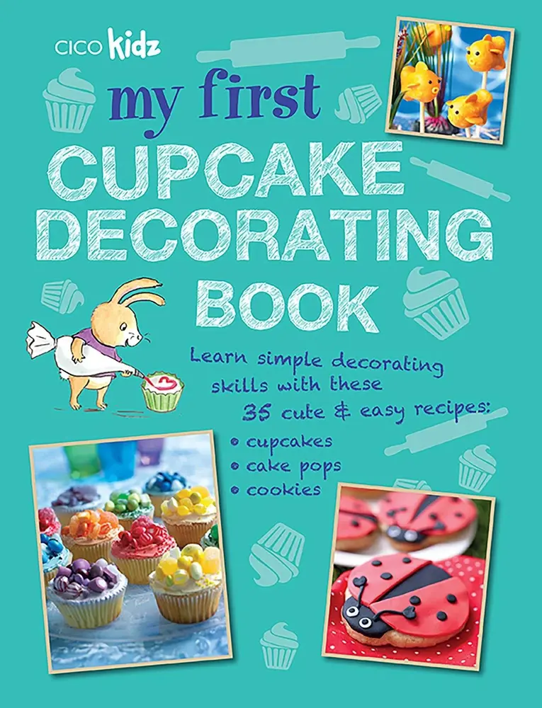 USED Book - My First Cupcake Decorating Book: Learn Simple Decorating Skills with These 35 Cute & Easy Recipes: Cupcakes, Cake Pops, Cookies by Cico Books (Paperback) - english