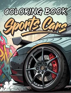 Sports Cars Coloring Book: Color Legendary Supercars, Exotic Rides, andHigh-Speed Racing Machines for Kids & Teens
