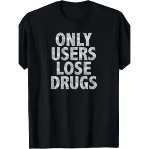 Only Users Lose Drugs Funny Weed T Shirt Unisex Casual Crew Neck Short Sleeve Tee Regular Fit Shirt for Suitable for Outdoor Enthusiasts and Daily Wear Playful Design.png