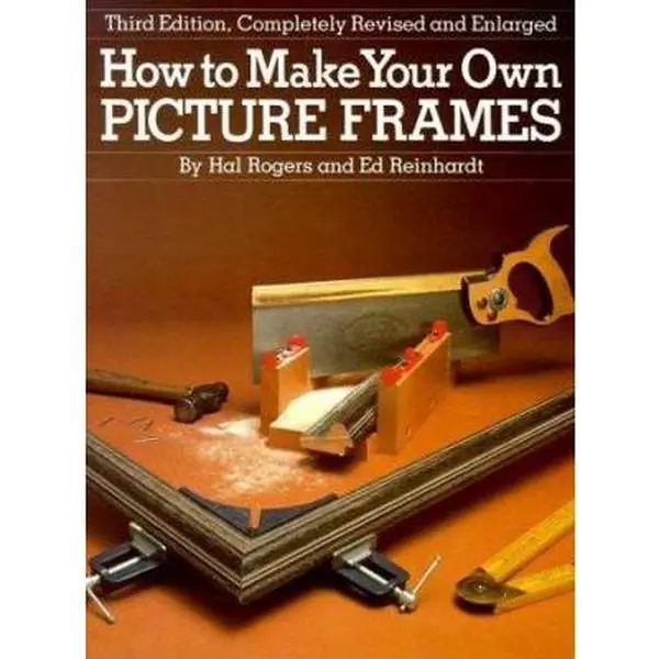 USED Book - How to Make Your Own Picture Frames, Revised and Enlarged 3rd Edition by Ed Reinhardt (Paperback) - english