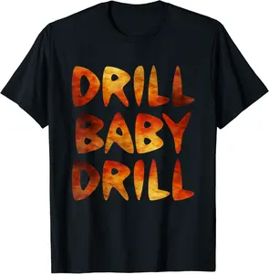 Drill Baby Drill Funny Meme Oilfield Oil Rig Roughneck Mens T-Shirt - Diegobal Shop 80B09V2CDYST