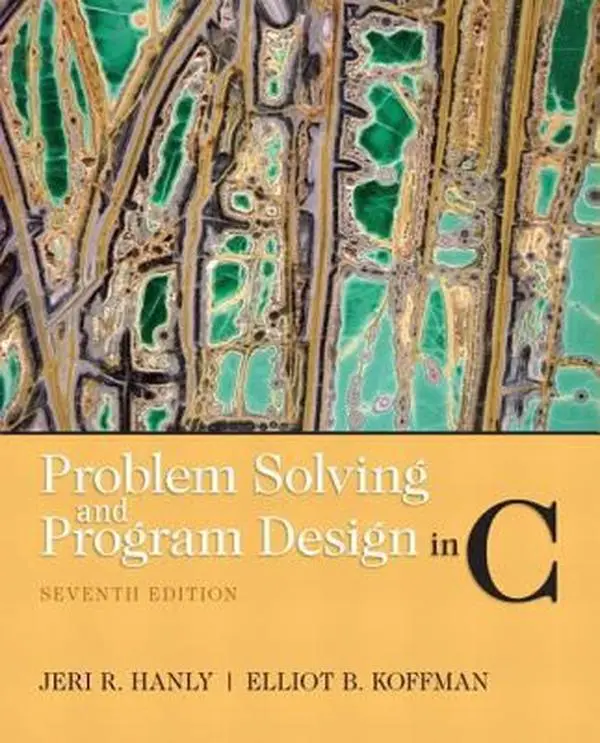 USED-Problem Solving and Program Design in C (7th Edition) by Jeri R. Hanly (Paperback)