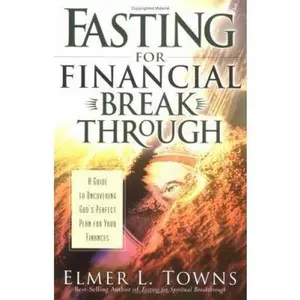 USED-Fasting for Financial Breakthrough by Elmer L. Towns (Paperback)