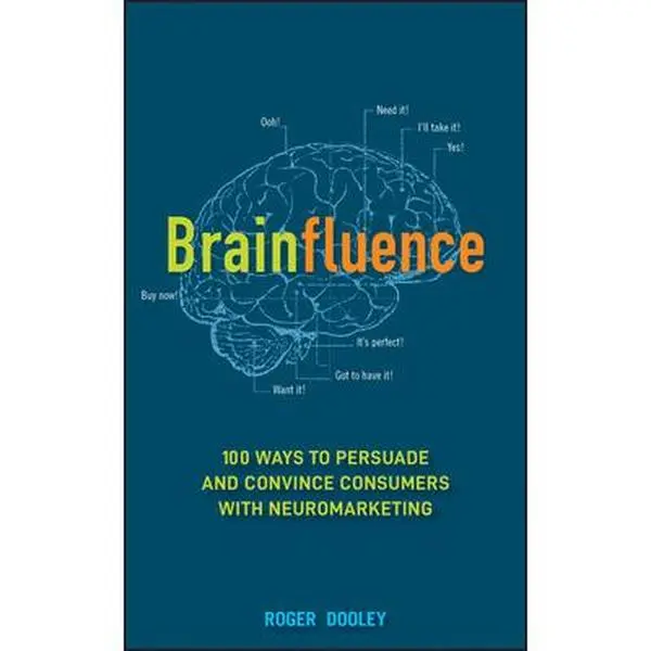 USED Hardcover Book - Brainfluence: 100 Ways to Persuade and Convince Consumers with Neuromarketing (Patterns, Research, Behavior Insights for Companies & Demographics) by Roger Dooley - English