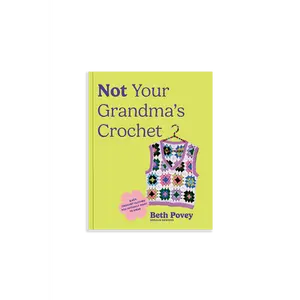 Not Your Grandma's Crochet