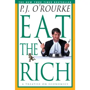 USED-Eat the Rich: A Treatise on Economics by O'Rourke, P. J. (Paperback)