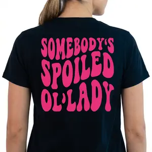 Cotton Somebody'S Spoiled Ol'Lady Shirt Unisex T-Shirt for Men & Women Soft Elastic Smooth Fit Gifts for Her Women Birthday Tee Photorealistic Digital Prints Ultra-Soft Premium Drape Fabric Classic Fit