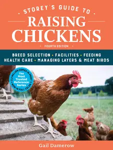 Storey's Guide to Raising Chickens, 4th Edition: Breed Selection, Facilities, Feeding, Health Care, Managing Layers & Meat Birds -- Gail Damerow - Paperback