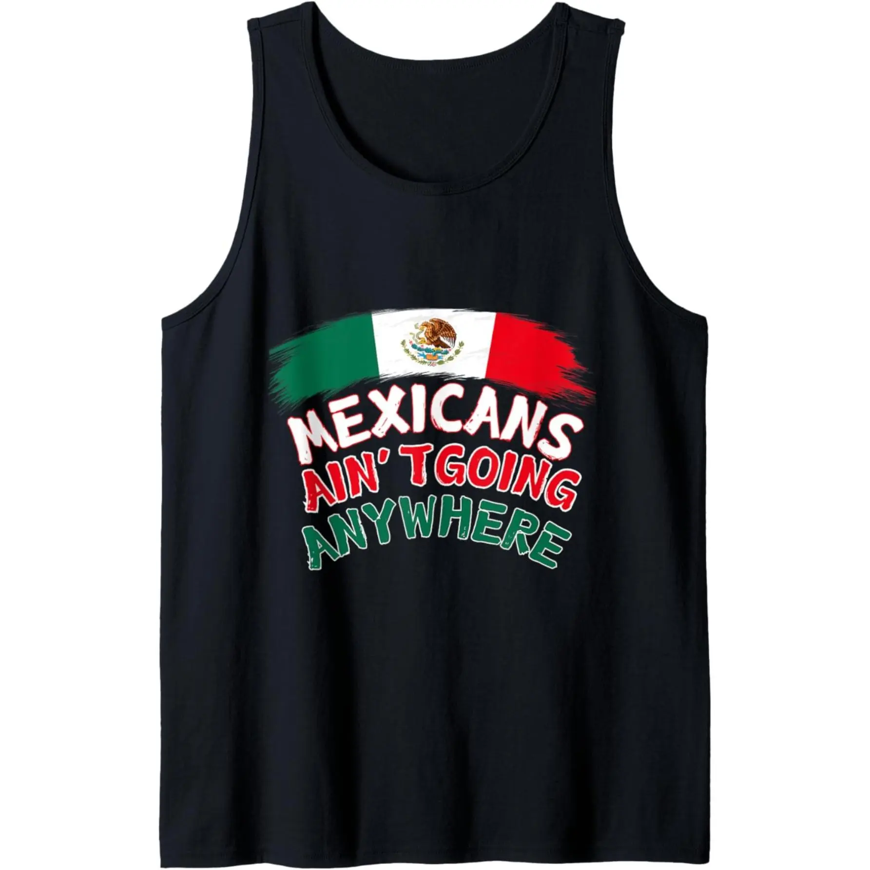 Men's "Mexicans Ain't Going Anywhere" Graphic Tank Top - Black Smooth Cotton Blend Sleeveless Sporty Sports Top with Bold Mexican Flag Design, Lightweight Breathable for Fitness, Casual Wear, Sporty Sports Tops