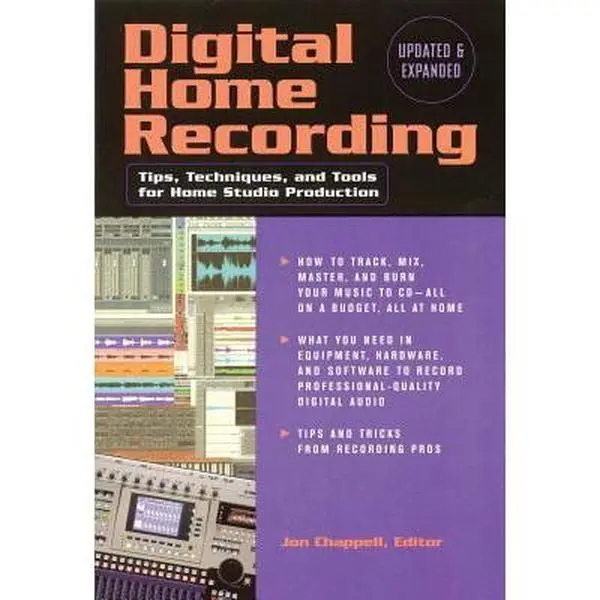 USED-Digital Home Recording: Tips, Techniques, and Tools for Home Studio Production by Chappell, Jon (Paperback)