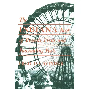USED-Indiana Book of Records, Firsts, and Fascinating Facts by Cavinder, Fred D. (Paperback)