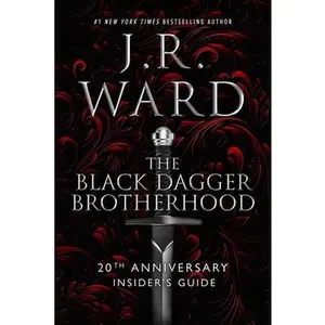 The Black Dagger Brotherhood: 20th Anniversary Insider's Guide -- J. R. Ward - Hardcover