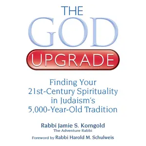 USED-The God Upgrade: Finding Your 21st-Century Spirituality in Judaism's 5,000-Year-Old Tradition by Korngold, Jamie S. (Paperback)