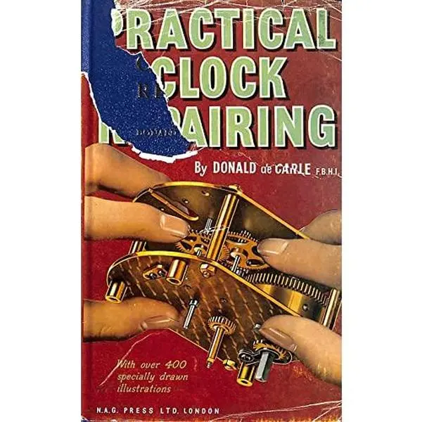 USED-Practical Clock Repairing by Donald De Carle (Hardcover)