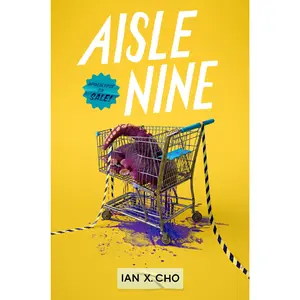 Aisle Nine by Ian X. Cho [Hardback Book]