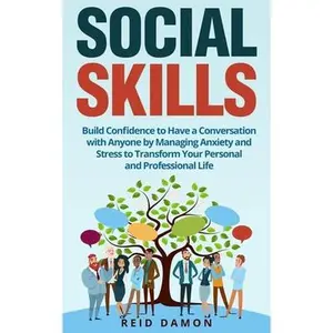 USED-Social Skills: Build Confidence to Have a Conversation with Anyone by Managing Anxiety and Stress to Transform Your Personal and Professional Life by Damon, Reid (Paperback)