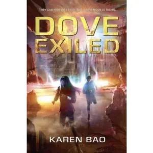 USED-Dove Exiled (The Dove Chronicles) by Karen Bao (Paperback)