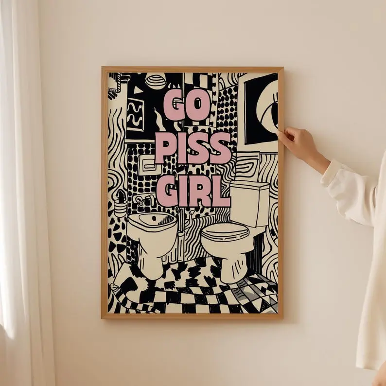 Go Piss Girl Funny Bathroom Poster No Frame | Vintage Typography Wall Art & Funky Toilet Decor for Dorms