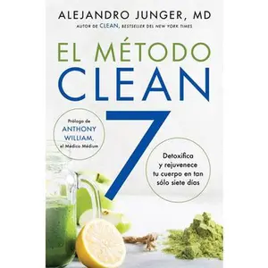 USED-Clean 7 \ El Método Clean 7: Detoxifica Y Rejuvenece Tu Cuerpo En Tan Sólo Siete Días by Junger, Alejandro (Paperback)