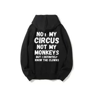 Not My Circus Not My Monkeys Hoodie Unisex 100% Cotton Fashionable Casual Daily Wear Vintage Pullover Tee Sweatshirts Menswear Micro Elasticity Eco-Friendly