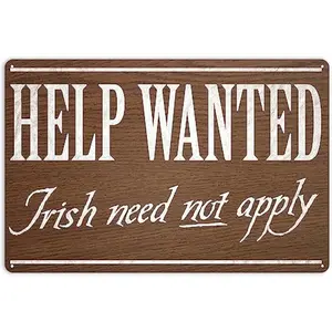 Help Wanted Irish Need Not Apply Metal Tin Sign Vintage Signs Retro Poster For Home Wall Bar Cafe Gym Man Cave Bedroom Living Room Bathroom Kitchen Art Wall Decoration Plaque Gift 12x8 Inch