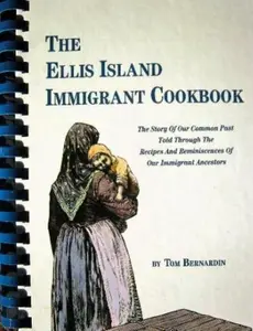 USED-The Ellis Island Immigrant Cookbook by Tom Bernardin (Paperback)