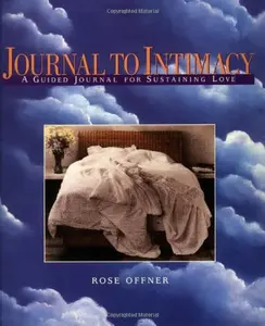 USED-Journal to Intimacy: A Guided Journal for Sustaining Love by Rose Offner (Hardcover)