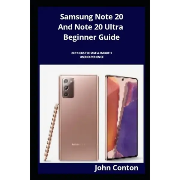 Samsung Note 20 And Note 20 Ultra Beginner Guide: 20 Tricks To Have A Smooth User Experience - Paperback