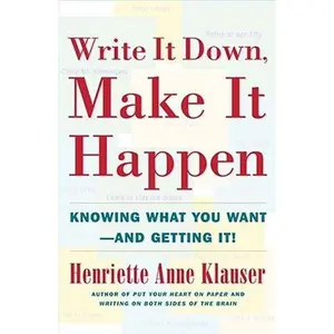 USED-Write It Down Make It Happen: Knowing What You Want and Getting It by Klauser, Henriette Anne (Paperback)
