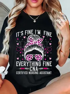 100% Cotton Unisex It’s Fine I'm Fine Everything Fine CNA - Messy Bun CNA Nurse T-Shirt Casual Top