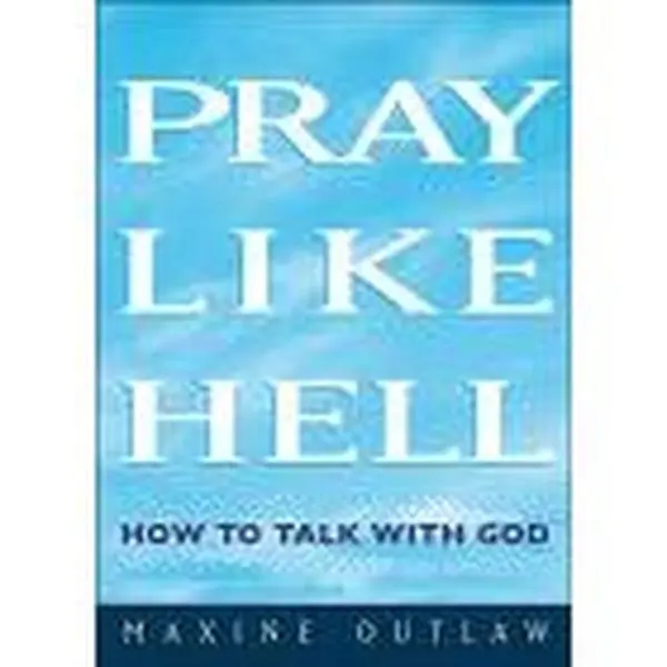 USED Book - Pray Like Hell: How to Talk to God by Maxine Outlaw (Paperback) - english