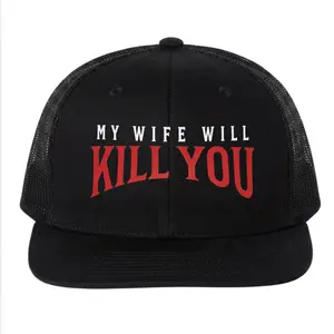 "My Wife Will Kill You" Funny Graphic Trucker Hat - Humorous Slogan Snapback Cap - Premium Mesh Back Baseball Hat for Men - Sarcastic Gag Gift for Husbands - Adjustable Black Flat Brim Statement Headwear