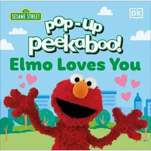 Pop-Up Peekaboo! Sesame Street Elmo Loves You -- DK, Board Book