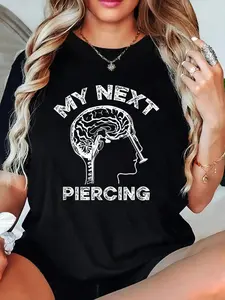 100% Cotton My Next Piercing Lobotomy Funny Body Modification Graphic T-Shirt Graphic Tee Women Tops, Summer Short Sleeve Women T-Shirt Clothing