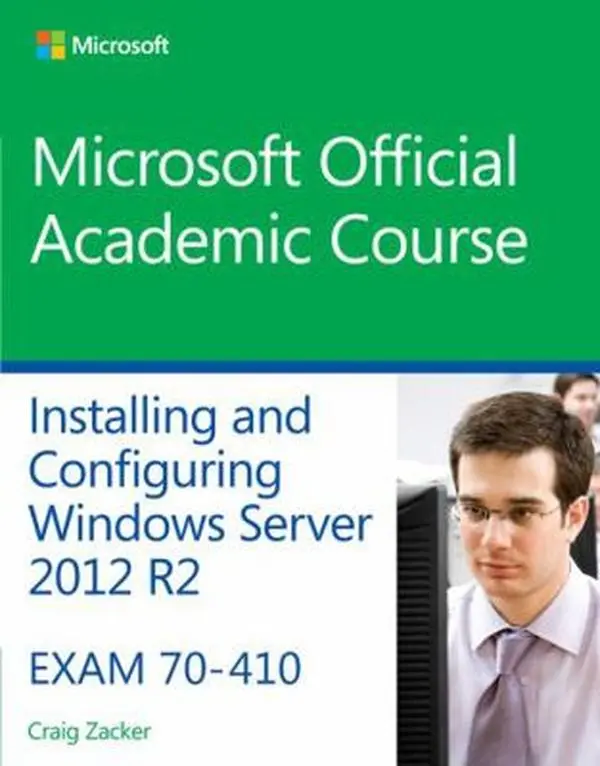 USED-70-410 Installing and Configuring Windows Server 2012 R2 by Microsoft Official Academic Course (Paperback)