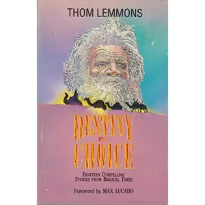 USED-Destiny by Choice by Thom Lemmons (Paperback)