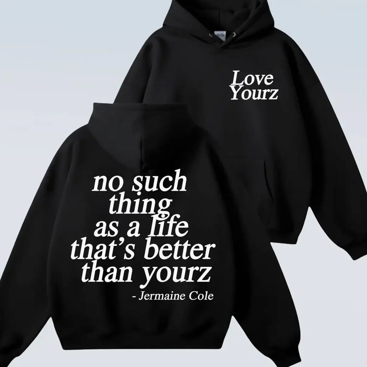 J Cole Love Your Hoodie, No Such Thing As A Life That's Better Than Yourz Shirt, Vintage Hip Hop Graphic Hoodie, Rap Music Fan Gift