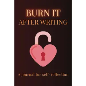 Burn It After Writing Journal: A book with 100 questions for self-reflection, awareness, discovery, healing and anti anxiety, self-help for teens and adults Paperback
