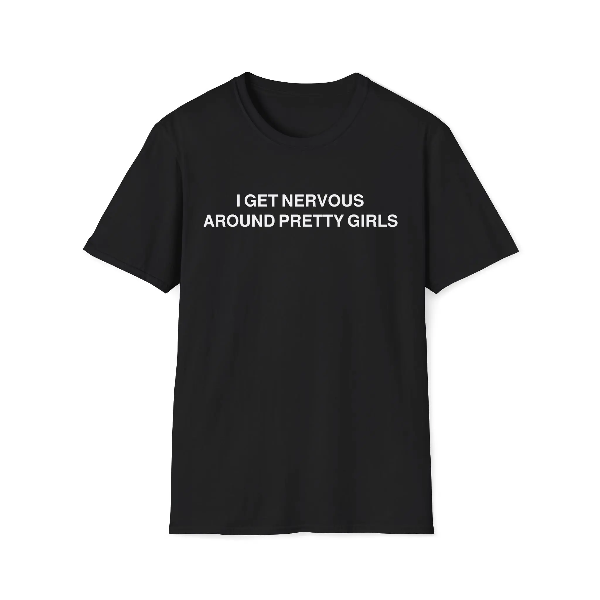 I Get Nervous Around Pretty Girls – Minimal Graphic Tee | Soft Ring-Spun Cotton