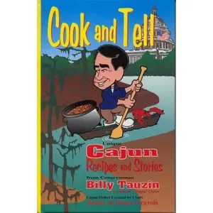 USED-Cook and Tell: Unique Cajun Recipes and Stories by Billy Tauzin (Hardcover)