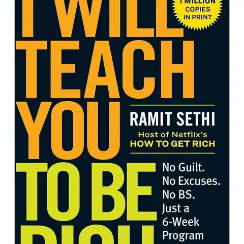 I Will Teach You to Be Rich: No Guilt, No Excuses, Just a 6-Week Program That Works (Second Edition) .