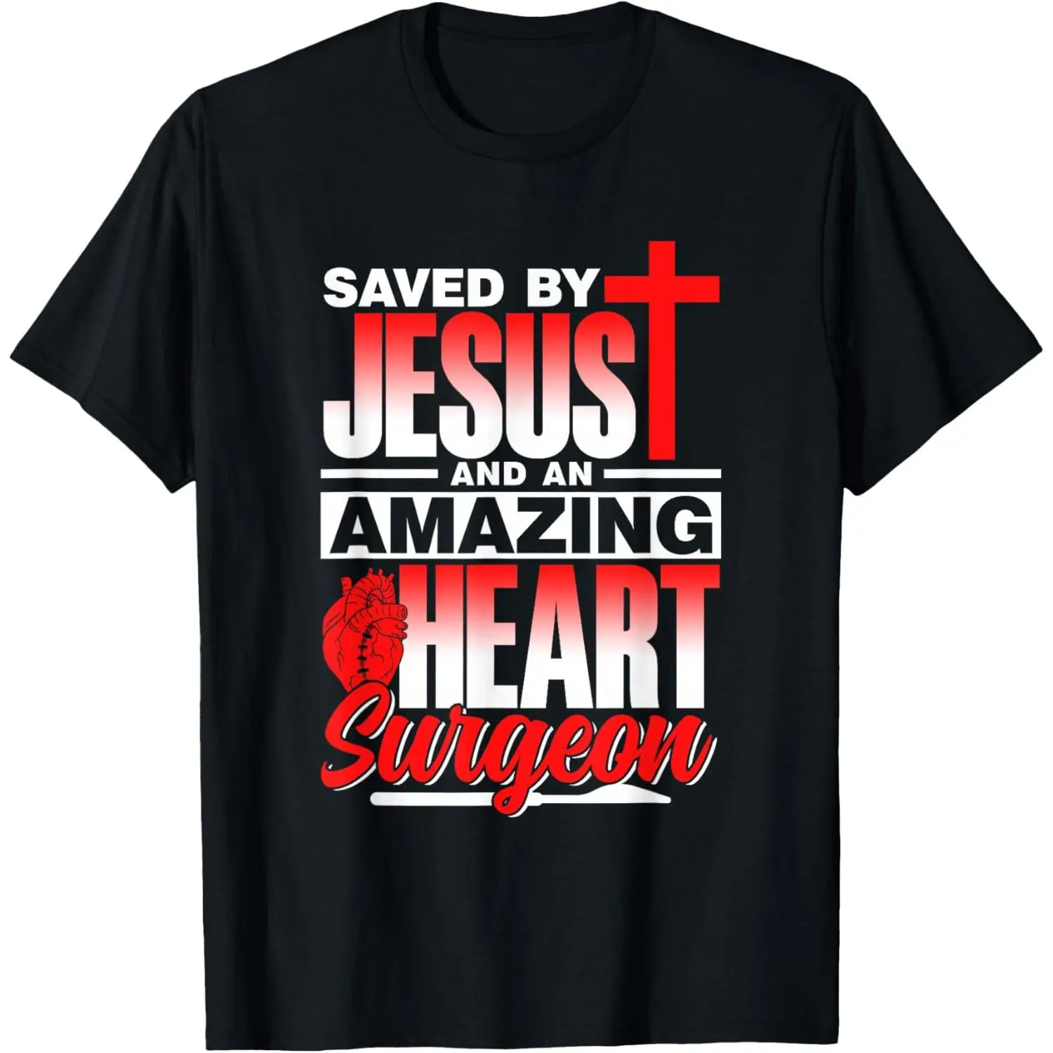 Saved By Jesus And An Amazing Heart Surgeon Heart Surgery T-Shirt Pure Cotton Graphic Tees Menswear Top: Gifts for Men & Women