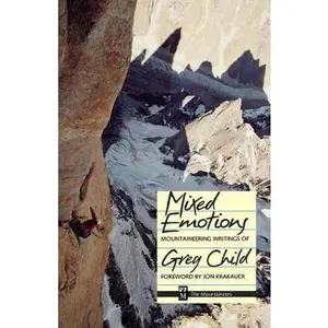 USED-Mixed Emotions, Mountaineering Writings of Greg Child by Child, Greg (Paperback)