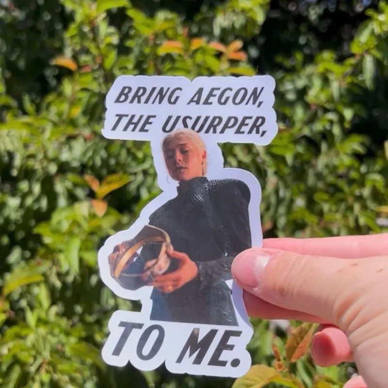 House of the Dragon Queen Rhaenyra “Bring Aegon the Usurper To Me” Waterproof, UV-resistant Handmade Sticker