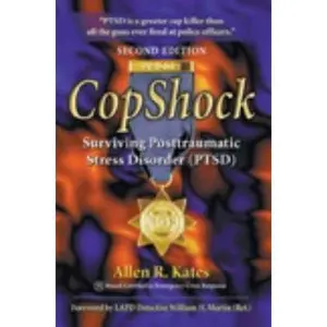 USED-CopShock, Second Edition: Surviving Posttraumatic Stress Disorder (PTSD) by Allen R. Kates (Paperback)