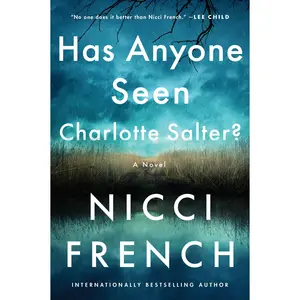Has Anyone Seen Charlotte Salter?: A Novel (Maud O'Connor Mysteries: Volume Number 1) by Nicci French [Paperback Book]
