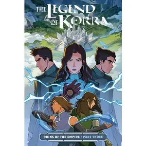 The Legend of Korra: Ruins of the Empire Part Three -- Michael Dante DiMartino - Paperback